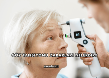 Göz Tansiyonu Zararları Nelerdir?