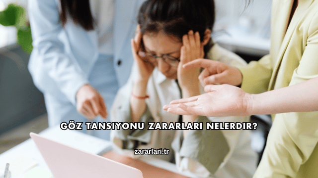 Göz Tansiyonu Zararları Nelerdir?