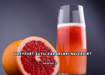 Greyfurt Suyu Zararları Nelerdir?