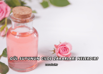 Gül Suyunun Cilde Zararları Nelerdir?