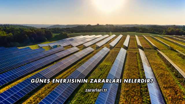 Güneş Enerjisinin Zararları Nelerdir?