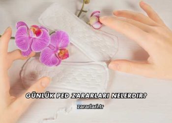 Günlük Ped Zararları Nelerdir?
