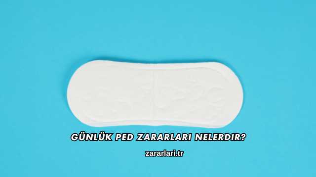 Günlük Ped Zararları Nelerdir?
