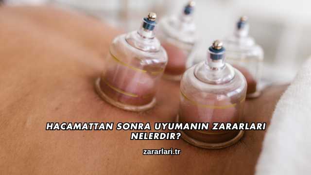 Hacamattan Sonra Uyumanın Zararları Nelerdir?
