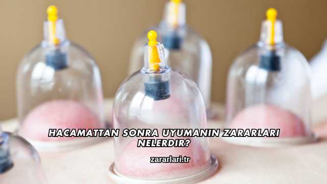 Hacamattan Sonra Uyumanın Zararları Nelerdir?