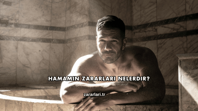Hamamın Zararları Nelerdir?