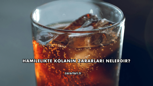 Hamilelikte Kolanın Zararları Nelerdir?