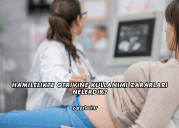 Hamilelikte Otrivine Kullanımı Zararları Nelerdir?
