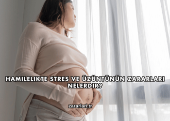 Hamilelikte Stres ve Üzüntünün Zararları Nelerdir?