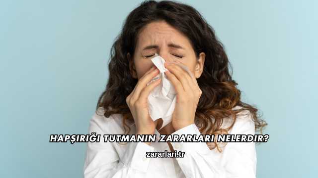 Hapşırığı Tutmanın Zararları Nelerdir?