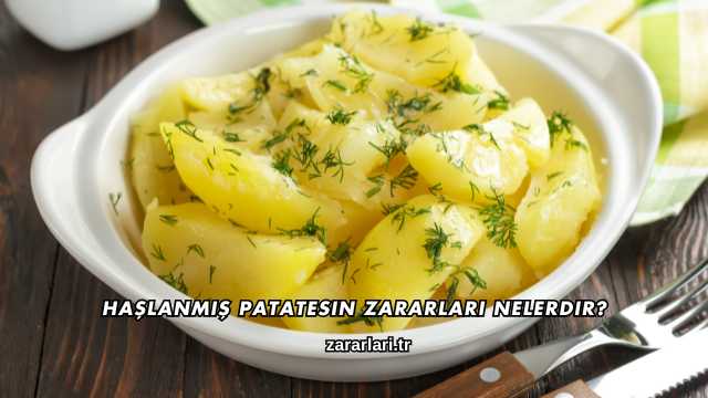 Haşlanmış Patatesin Zararları Nelerdir?