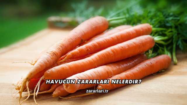 Havucun Zararları Nelerdir?
