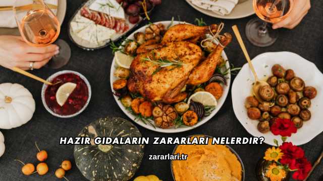 Hazır Gıdaların Zararları Nelerdir?