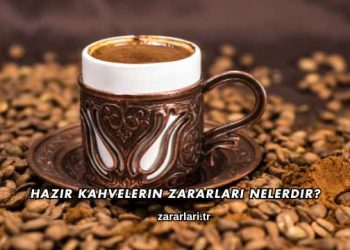 Hazır Kahvelerin Zararları Nelerdir?