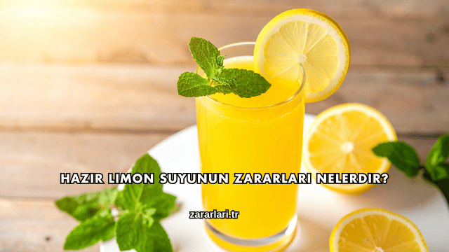 Hazır Limon Suyunun Zararları Nelerdir?