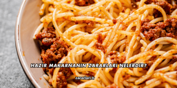 Hazır Makarnanın Zararları Nelerdir?