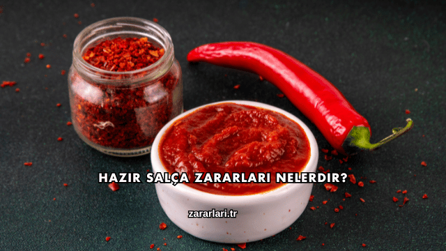 Hazır Salça Zararları Nelerdir?