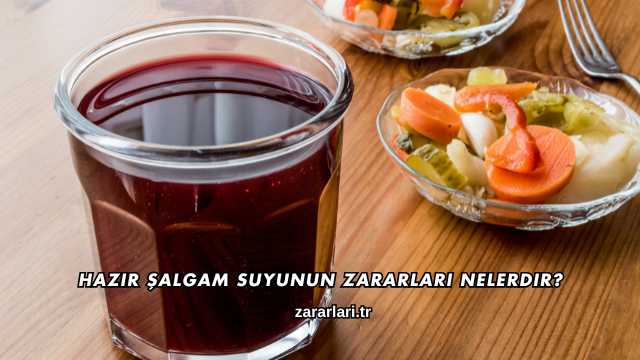 Hazır Şalgam Suyunun Zararları Nelerdir?