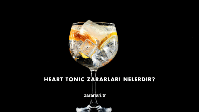 Heart Tonic Zararları Nelerdir?