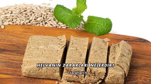 Helvanın Zararları Nelerdir?