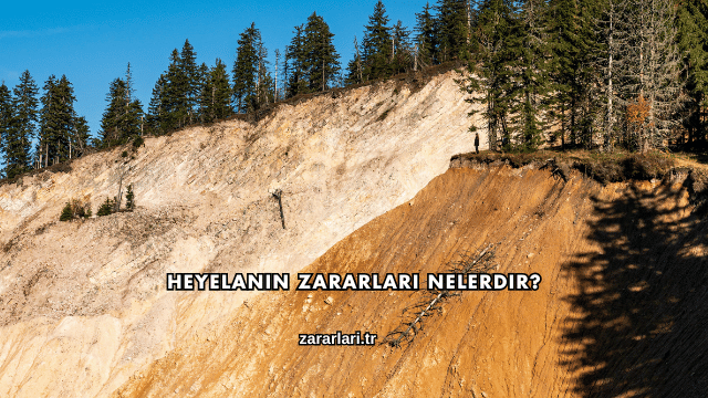 Heyelanın Zararları Nelerdir?