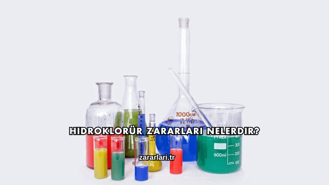 Hidroklorür Zararları Nelerdir?