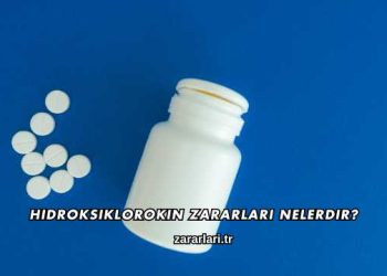 Hidroksiklorokin Zararları Nelerdir?