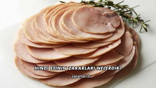 Hindi Etinin Zararları Nelerdir?