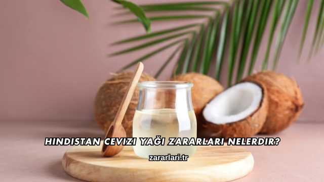 Hindistan Cevizi Yağı Zararları Nelerdir?