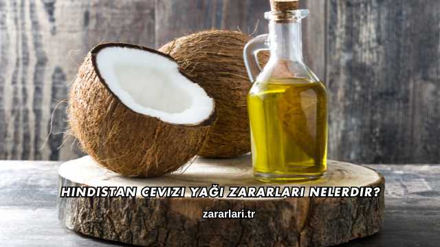 Hindistan Cevizi Yağı Zararları Nelerdir?