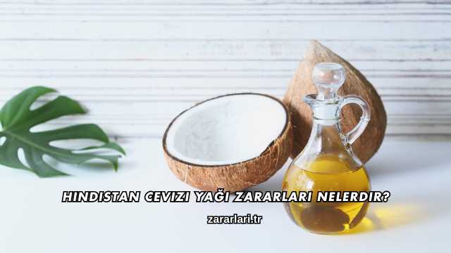 Hindistan Cevizi Yağı Zararları Nelerdir?