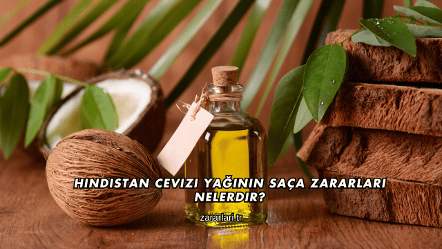 Hindistan Cevizi Yağının Saça Zararları Nelerdir?