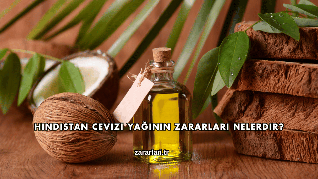 Hindistan Cevizi Yağının Zararları Nelerdir?