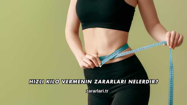 Hızlı Kilo Vermenin Zararları Nelerdir?
