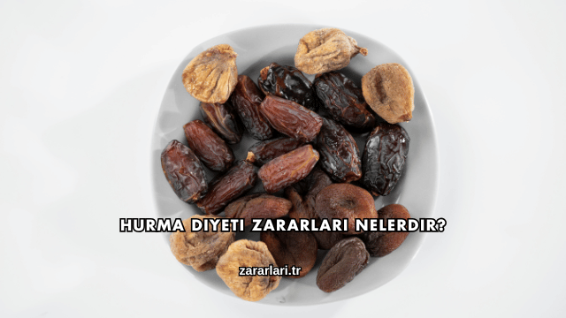 Hurma Diyeti Zararları Nelerdir?