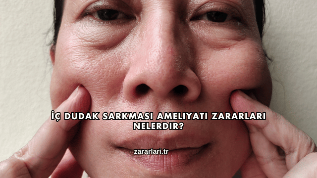 İç Dudak Sarkması Ameliyatı Zararları Nelerdir?