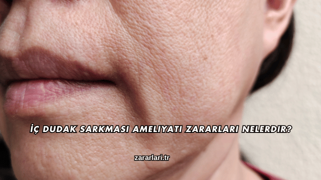 İç Dudak Sarkması Ameliyatı Zararları Nelerdir?