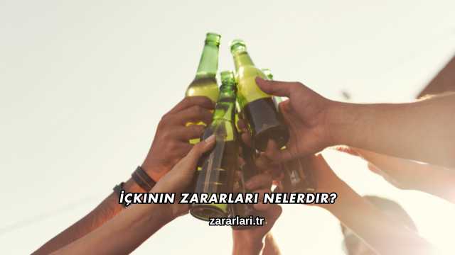 İçkinin Zararları Nelerdir?