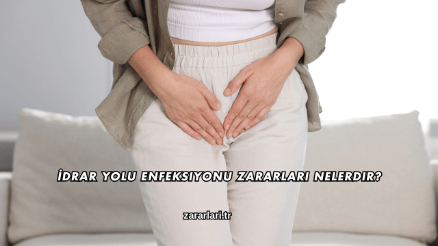 İdrar Yolu Enfeksiyonu Zararları Nelerdir?