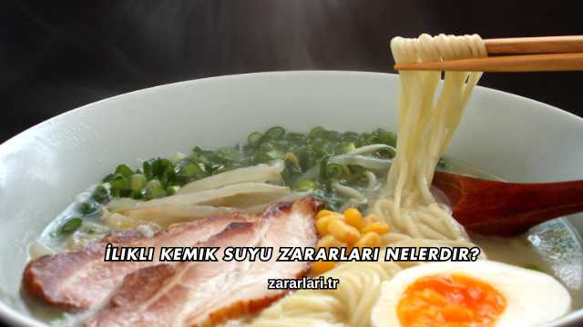 İlikli Kemik Suyu Zararları Nelerdir?