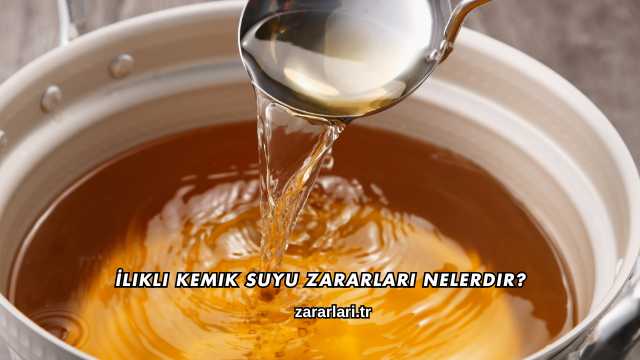 İlikli Kemik Suyu Zararları Nelerdir?
