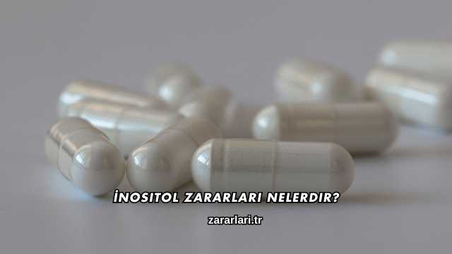İnositol Zararları Nelerdir?