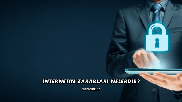 İnternetin Zararları Nelerdir?