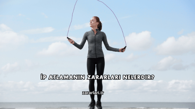 İp Atlamanın Zararları Nelerdir?