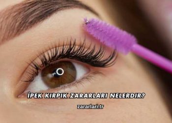 İpek Kirpik Zararları Nelerdir?