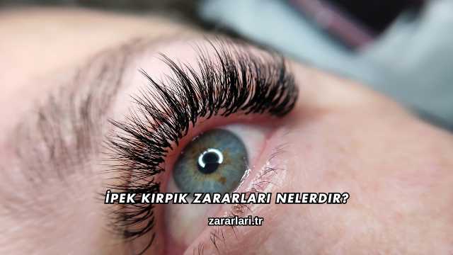 İpek Kirpik Zararları Nelerdir?