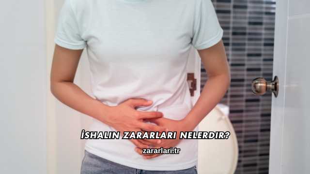 İshalin Zararları Nelerdir?