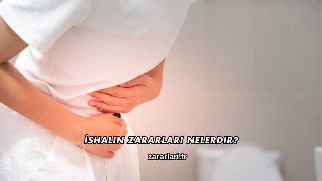 İshalin Zararları Nelerdir?