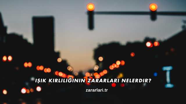 Işık Kirliliğinin Zararları Nelerdir?