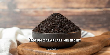 İsotun Zararları Nelerdir?